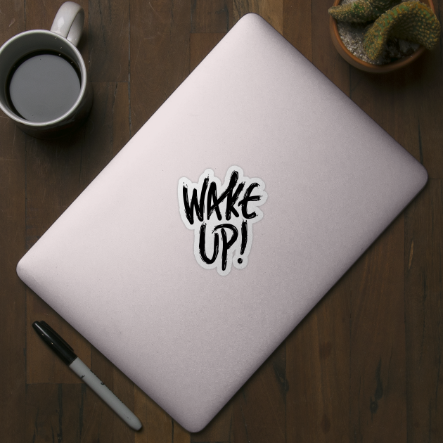Calligraphy wake Up by thecolddots